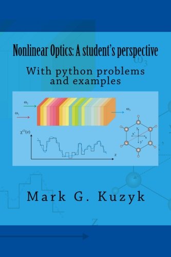 Nonlinear Optics: a student’s perspective: With python problems and ...